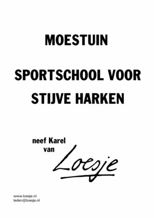 Moestuin / sportschool voor stijve harken – neef Karel
