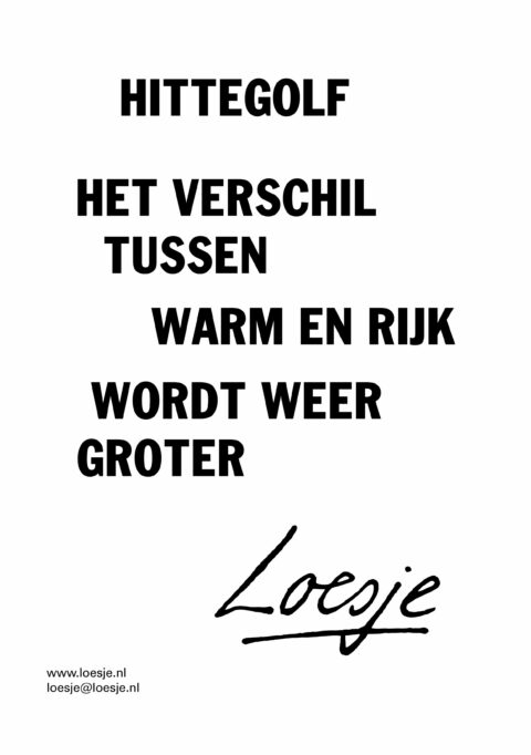 Hittegolf / het verschil tussen warm en rijk wordt weer groter