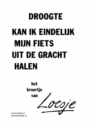Droogte/ kan ik eindelijk mijn fiets uit de gracht halen – het broertje van