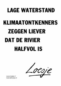 Lage waterstand/ klimaatontkenners zeggen liever dat de rivier halfvol is