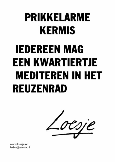 Prikkelarme kermis / iedereen mag een kwartiertje mediteren in het reuzenrad