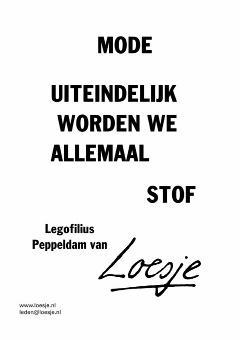 Mode / uiteindelijk worden we allemaal stof – Legofilius Peppeldam