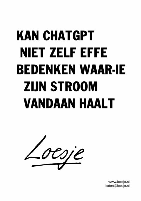 Kan chatgpt niet zelf effe bedenken waar-ie zijn stroom vandaan haalt