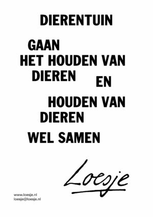 Dierentuin / gaan het houden van dieren / en houden van dieren / wel samen