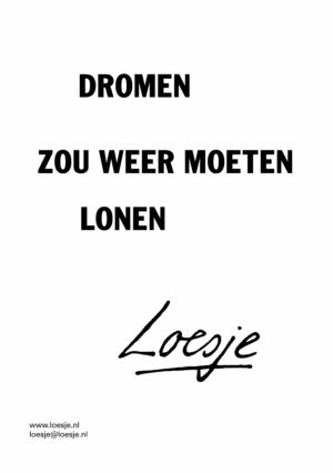 Dromen zou weer moeten lonen