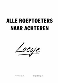 Alle roeptoeters naar achteren
